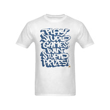 #Rossolini1# Play Stupid Games Win Stupid Prizes - White T-Shirt