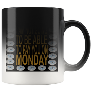 #NOMONDAYBAG# 11oz Magic Mug