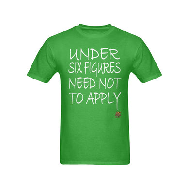 #Under Six Figures# Green T-Shirt