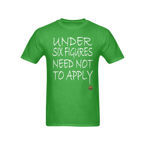 #Under Six Figures# Green T-Shirt