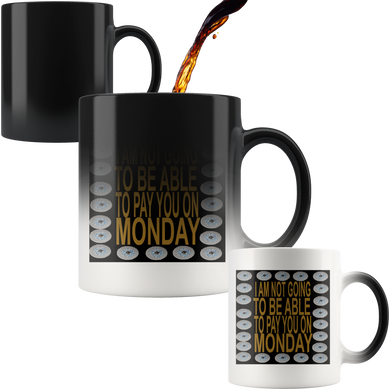 #NOMONDAYBAG# 11oz Magic Mug