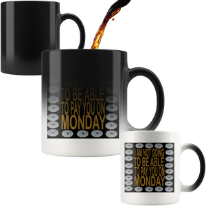#NOMONDAYBAG# 11oz Magic Mug