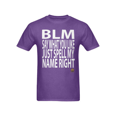 #BLM# Say What You Like Purple T-Shirt