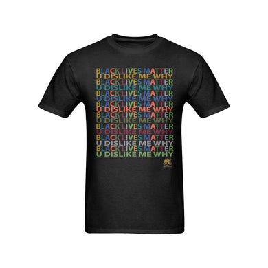 #Black Lives Matter# U Dislike Me Why Black T-Shirt