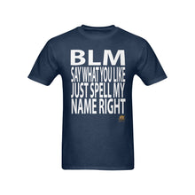 #BLM# Say What You Like Navy Blue T-Shirt