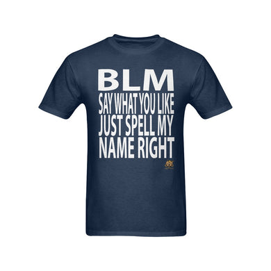 #BLM# Say What You Like Navy Blue T-Shirt